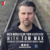 Ibiza World Club Tour radio Show – Tom Wax