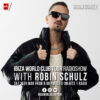 Ibiza World Club Tour radio Show – Robin Schulz