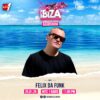 Ibiza World Club Tour Radioshow – Felix da Funk